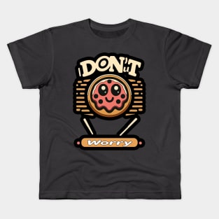 Don'ut worry Kids T-Shirt